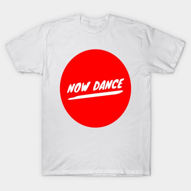 Now Dance T-Shirt by GMAT